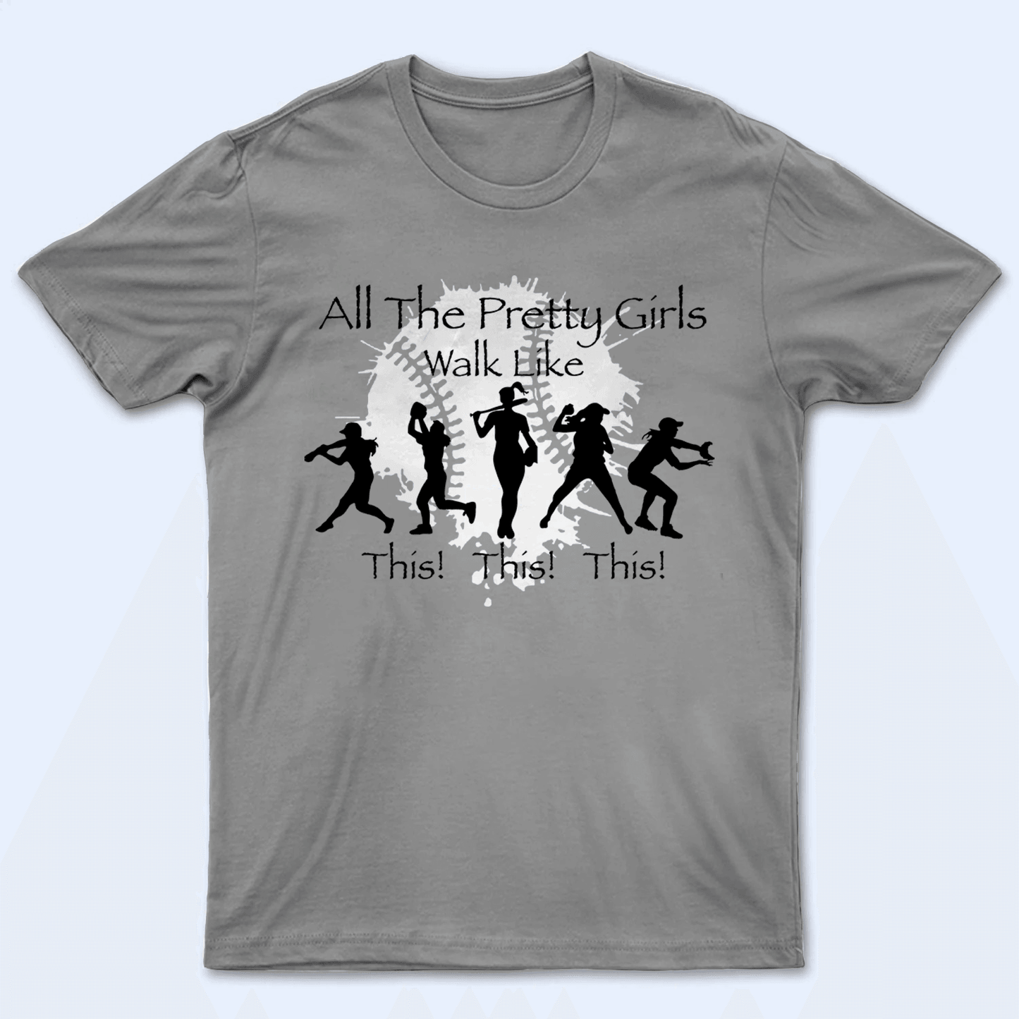 All The Pretty Girls Walk Like This - Baseball/Softball - Personalized Custom Youth T Shirt - Gift for Sport Grandma, Mom, Wife, Grandparent