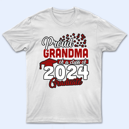 Proud Grandma Of A Class 2025 Graduation - Personalized Custom T Shirt - Birthday, Loving, Funny Gift for Grandma/Nana/Mimi, Mom, Wife, Grandparent