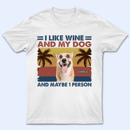 I Like Drinks And My Dogs  - Personalized Custom T Shirt - Birthday Gift For Dog Lover, Dog Dad, Dog Mom