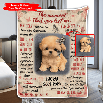 Custom Photo The Moment That You Left Me | Personalized Sympathy Gift for Pet Lovers, Dog Mom, Dog Dad, Cat Mom, Cat Dad | Blanket