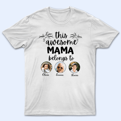 Custom Photo This Awesome Mama Belongs To - Personalized Custom T Shirt - Gift for Grandma/Nana/Mimi, Mom, Wife, Grandparent