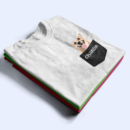 Custom Pet in Pocket Tshirt - Personalized Gift For Friends, Dog & Cat Owner, Lover, Dog Dad, Dog Mom
