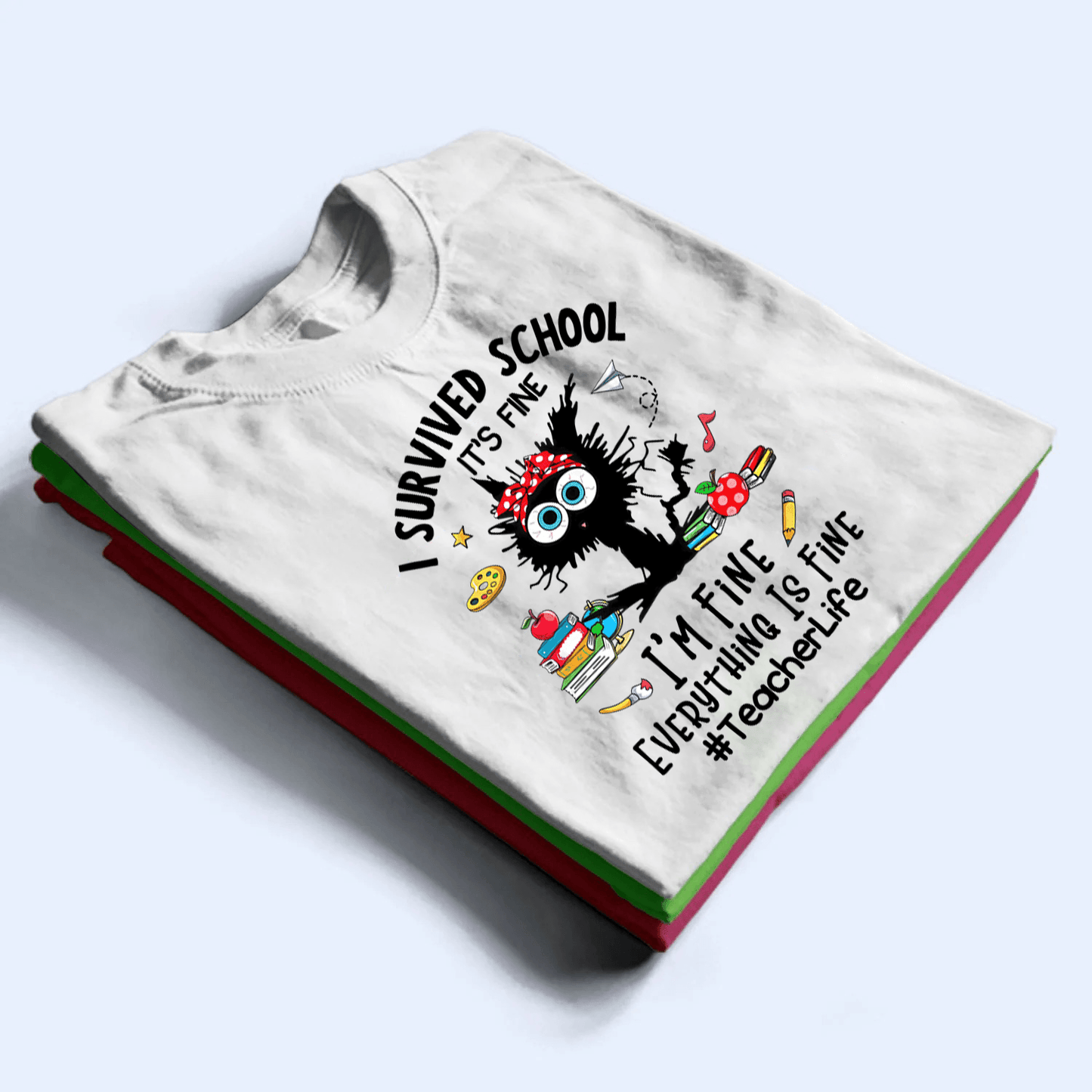 I Survived School Everything Is Fine - Personalized Custom T Shirt - Summer Break, Last Day Of School, Birthday, Loving, Funny Gift for Teacher, Kindergarten, Preschool, Pre K, Paraprofessional