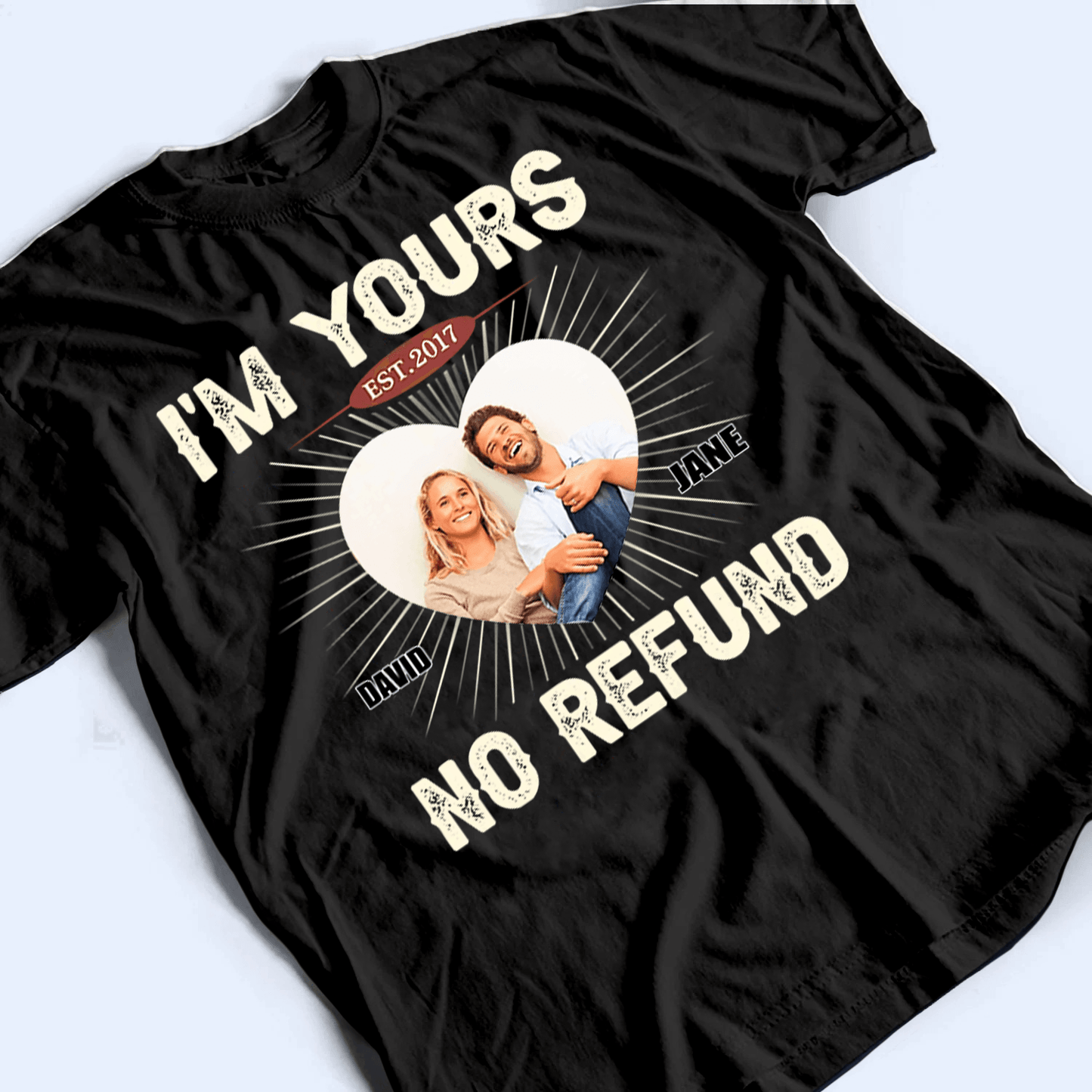 I'm Yours, No Refund - Personalized Gift For Couples, Valentine's Day, Anniversary, Husband Wife, Girlfriend, Boyfriend, Her/Him | TShirt