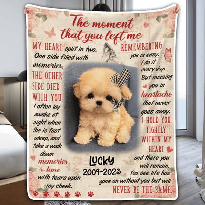 Custom Photo The Moment That You Left Me | Personalized Sympathy Gift for Pet Lovers, Dog Mom, Dog Dad, Cat Mom, Cat Dad | Blanket