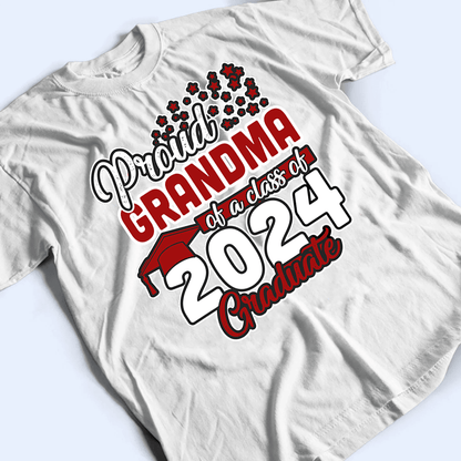 Proud Grandma Of A Class 2025 Graduation - Personalized Custom T Shirt - Birthday, Loving, Funny Gift for Grandma/Nana/Mimi, Mom, Wife, Grandparent