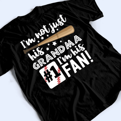 I'm Not Just His Grandma I'm His Fan - Personalized Custom T Shirt - Birthday, Loving, Funny Gift for Grandma/Nana/Mimi, Mom, Wife, Grandparent