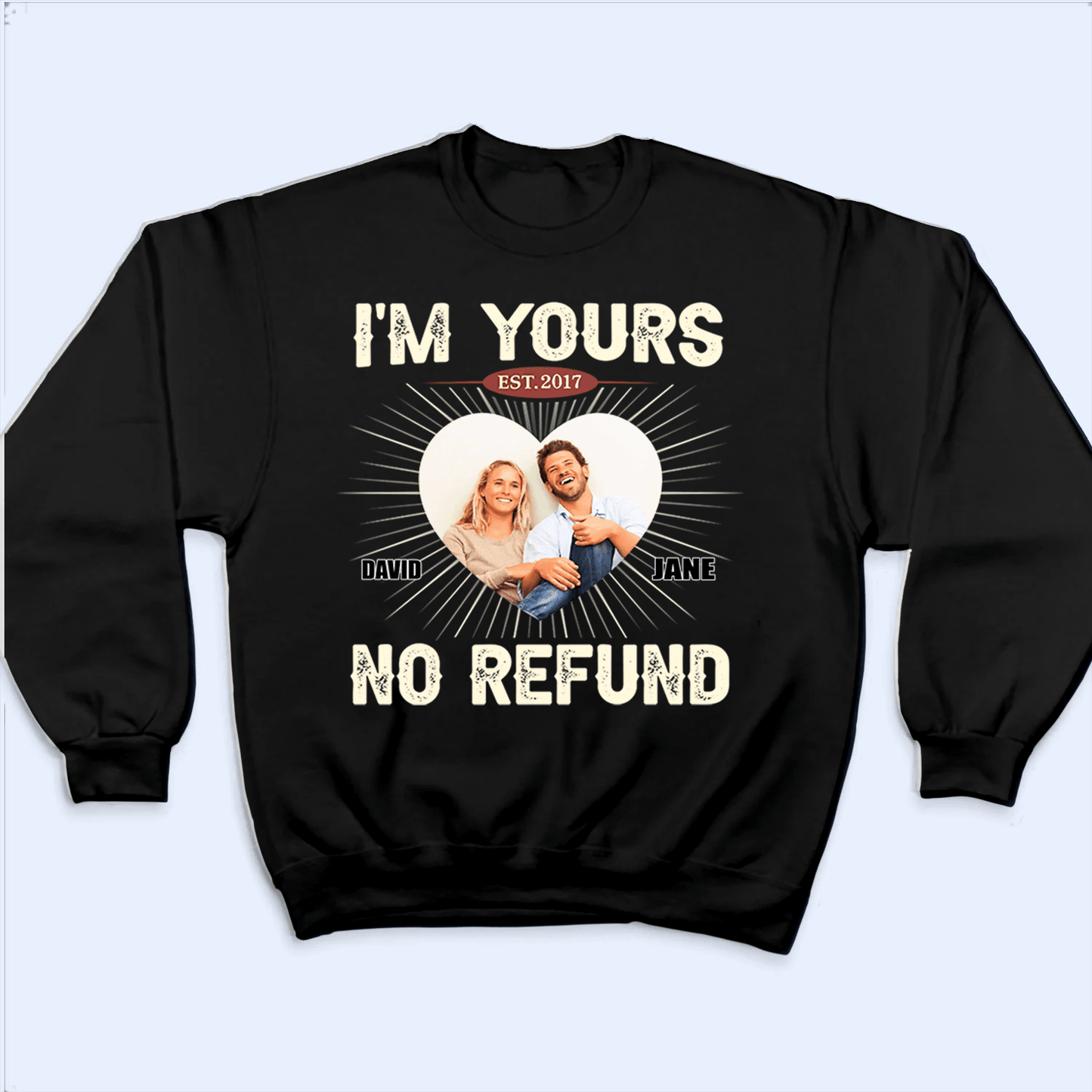 I'm Yours, No Refund - Personalized Gift For Couples, Valentine's Day, Anniversary, Husband Wife, Girlfriend, Boyfriend, Her/Him | TShirt