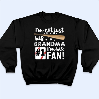 I'm Not Just His Grandma I'm His Fan - Personalized Custom T Shirt - Birthday, Loving, Funny Gift for Grandma/Nana/Mimi, Mom, Wife, Grandparent