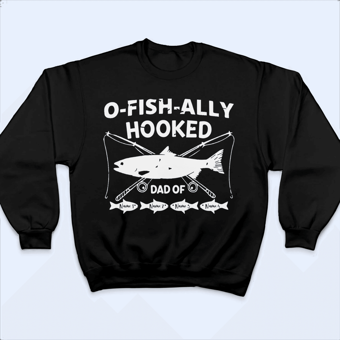 O-Fish-Ally Hooked Fishing Pun - Funny Fathers Day Personalized Custom T Shirt - Birthday, Loving, Funny Gift for Grandfather/Dad/Father, Husband, Grandparent