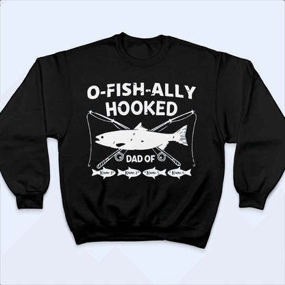 O-Fish-Ally Hooked Fishing Pun - Funny Fathers Day Personalized Custom T Shirt - Birthday, Loving, Funny Gift for Grandfather/Dad/Father, Husband, Grandparent