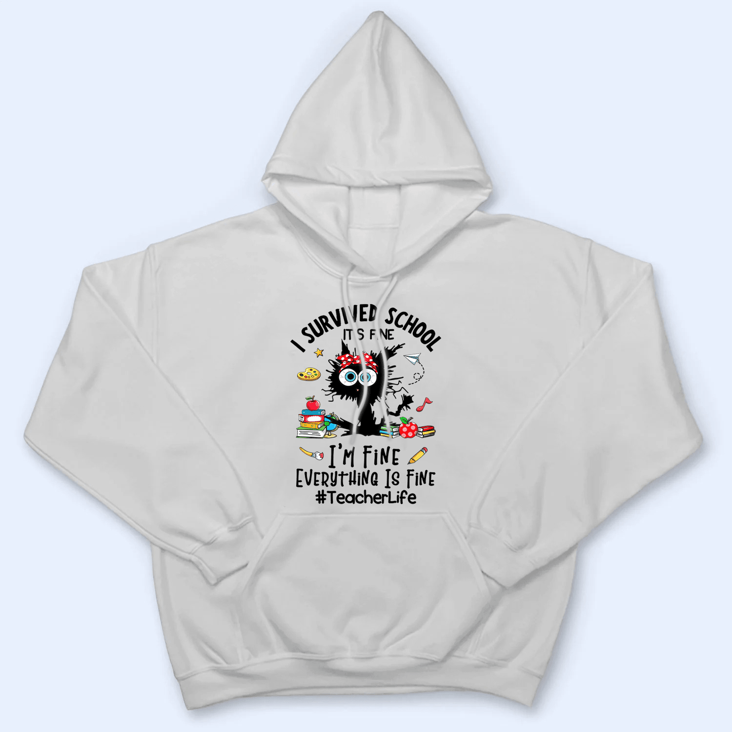 I Survived School Everything Is Fine - Personalized Custom T Shirt - Summer Break, Last Day Of School, Birthday, Loving, Funny Gift for Teacher, Kindergarten, Preschool, Pre K, Paraprofessional