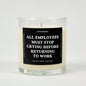 All Employees Must Stop Crying Before Returning To Work Glass Candle