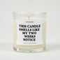 This Candle Smells Like My Two Weeks Notice Glass Candle