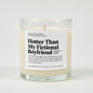 Hotter Than My Fictional Boyfriend Glass Candle