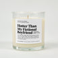 Hotter Than My Fictional Boyfriend Glass Candle