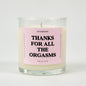 Thanks For All The Orgasms Glass Candle
