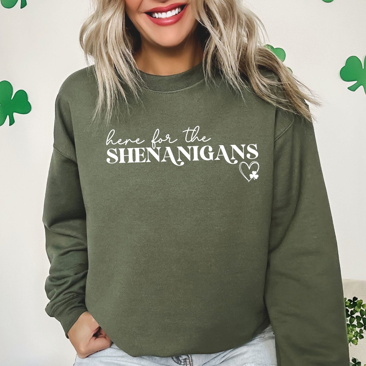 Here for the shenanigans, funny, party, St Patrick's day, lucky, Irish Sweatshirt