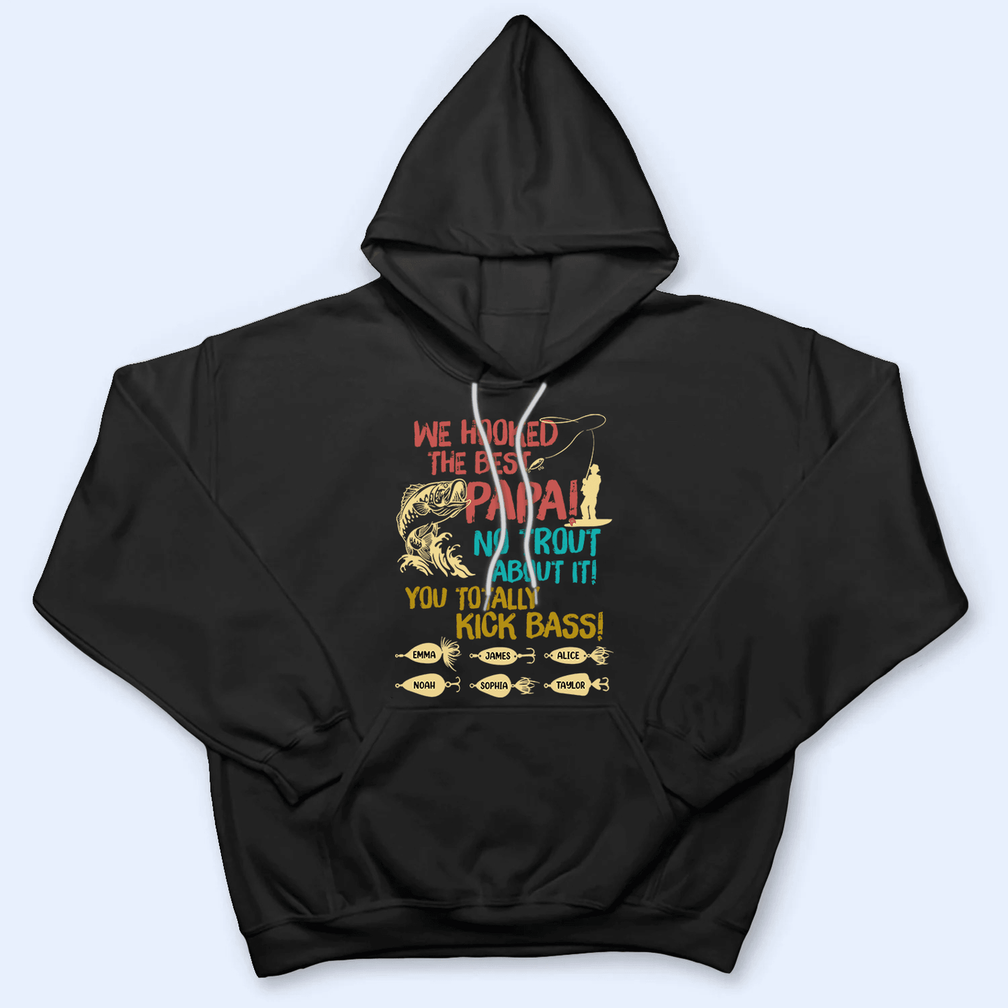 We Hooked The Best Dad, No Trout About It! - Personalized Custom Fishing T Shirt - Father's Day Funny Gift for Dad, Grandpa, Daddy, Dada, Husband, Dad Jokes, Reel Cool Dad