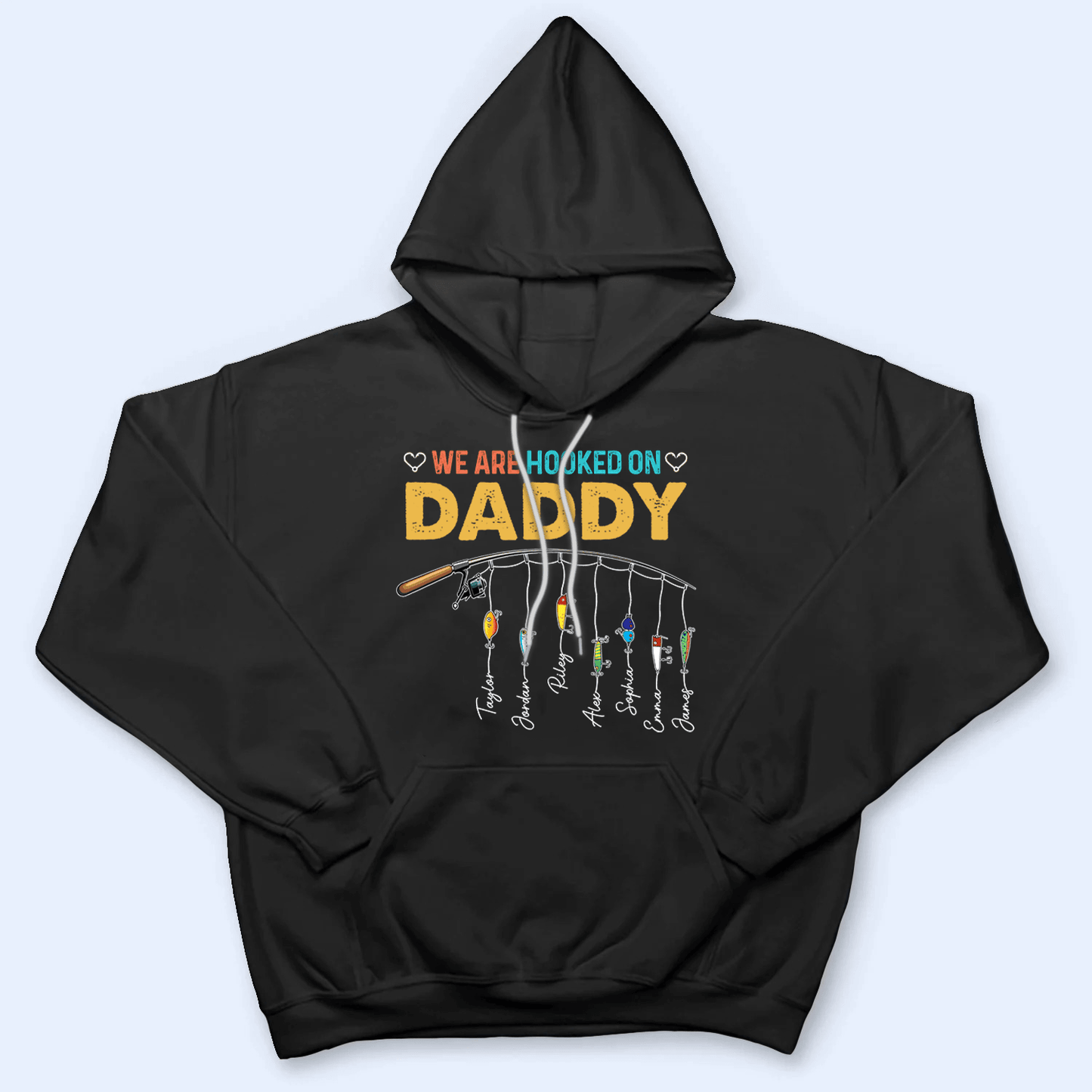 We Are Hooked On Daddy - Personalized Custom Fishing T Shirt - Father's Day Funny Gift for Dad, Grandpa, Daddy, Dada, Husband, Dad Jokes, Reel Cool Dad