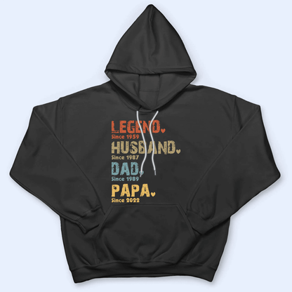 Legend, Husband, Dad And Papa Since - Family Personalized Unisex T-shirt, Hoodie, Sweatshirt - Custom Father's Day, Birthday Gift For Dad, Grandpa