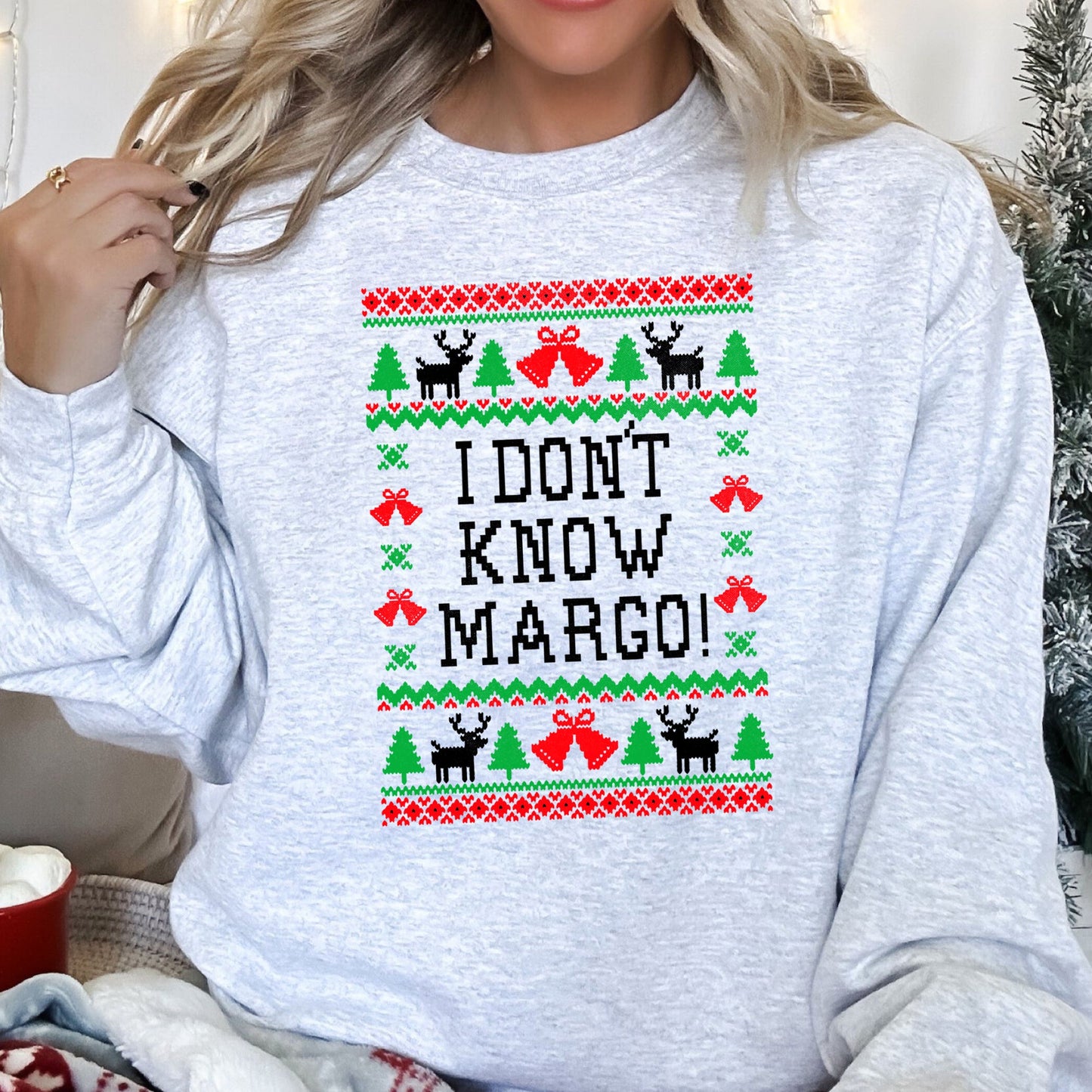 I Don't Know Margo, Ugly Christmas Sweatshirt