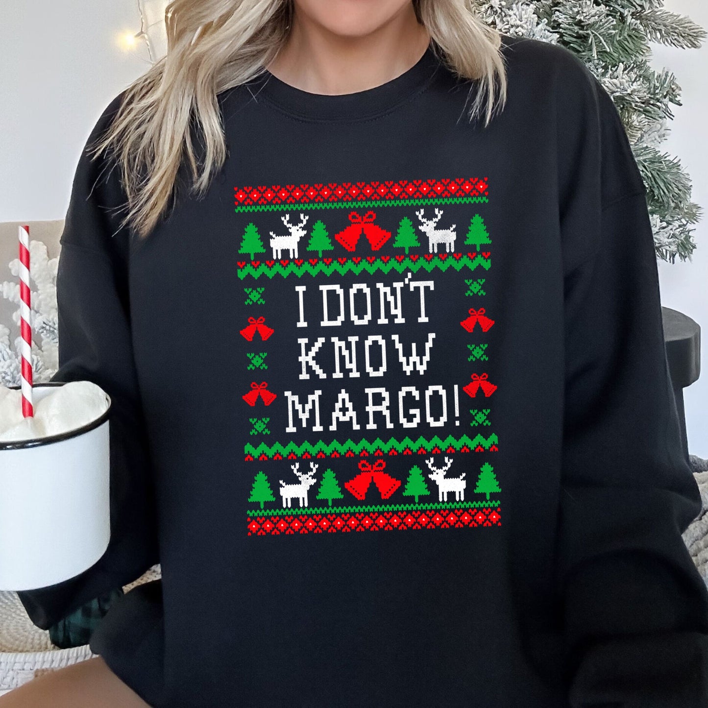 I Don't Know Margo Ugly Christmas Sweatshirt