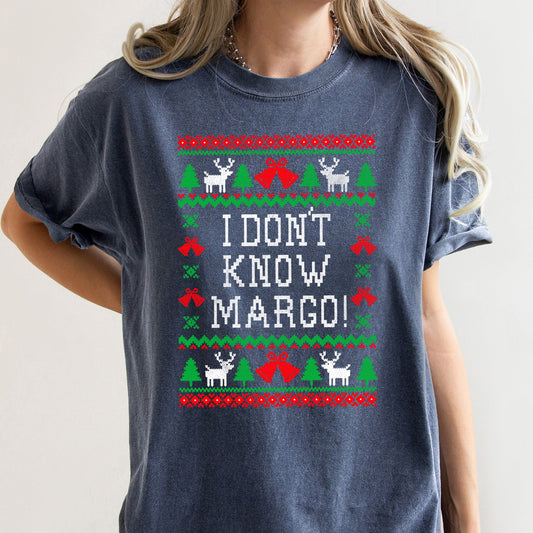 I Don't Know Margo, Ugly Christmas tshirt, Vacation, Griswold, Comfort Colors, Tshirt
