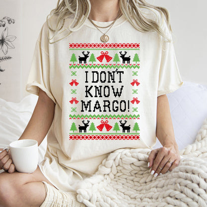I Don't Know Margo, Ugly Christmas tshirt, Vacation, Griswold, Comfort Colors, Tshirt