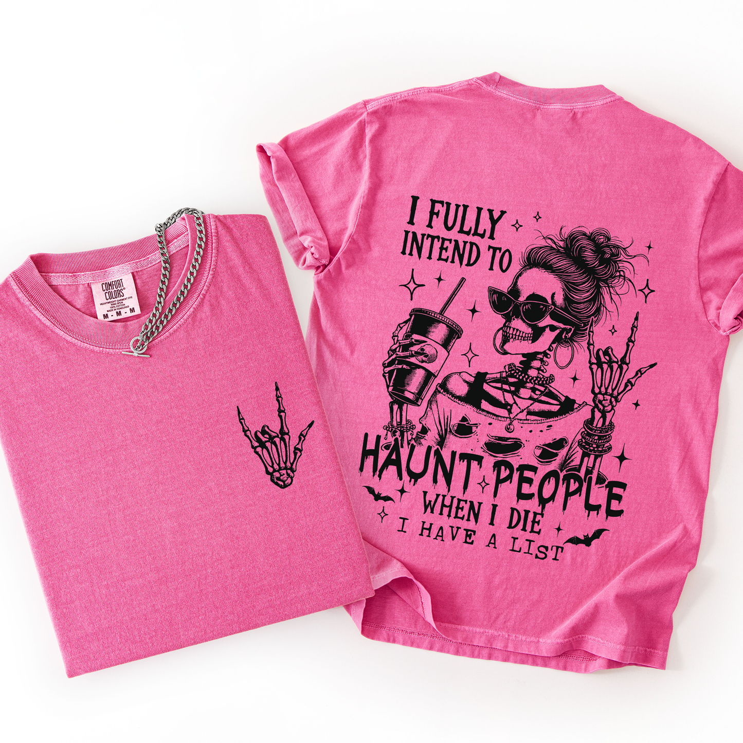 I Fully Intend To Haunt People When I Die, I Have A List, Skeleton, Funny, Sassy, Comfort Colors T-Shirt
