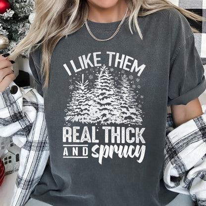 I Like Them Real Thick, Christmas, Retro, Funny, Baby Got Back, Mix, Pine Tree, Comfort Colors, Tshirt