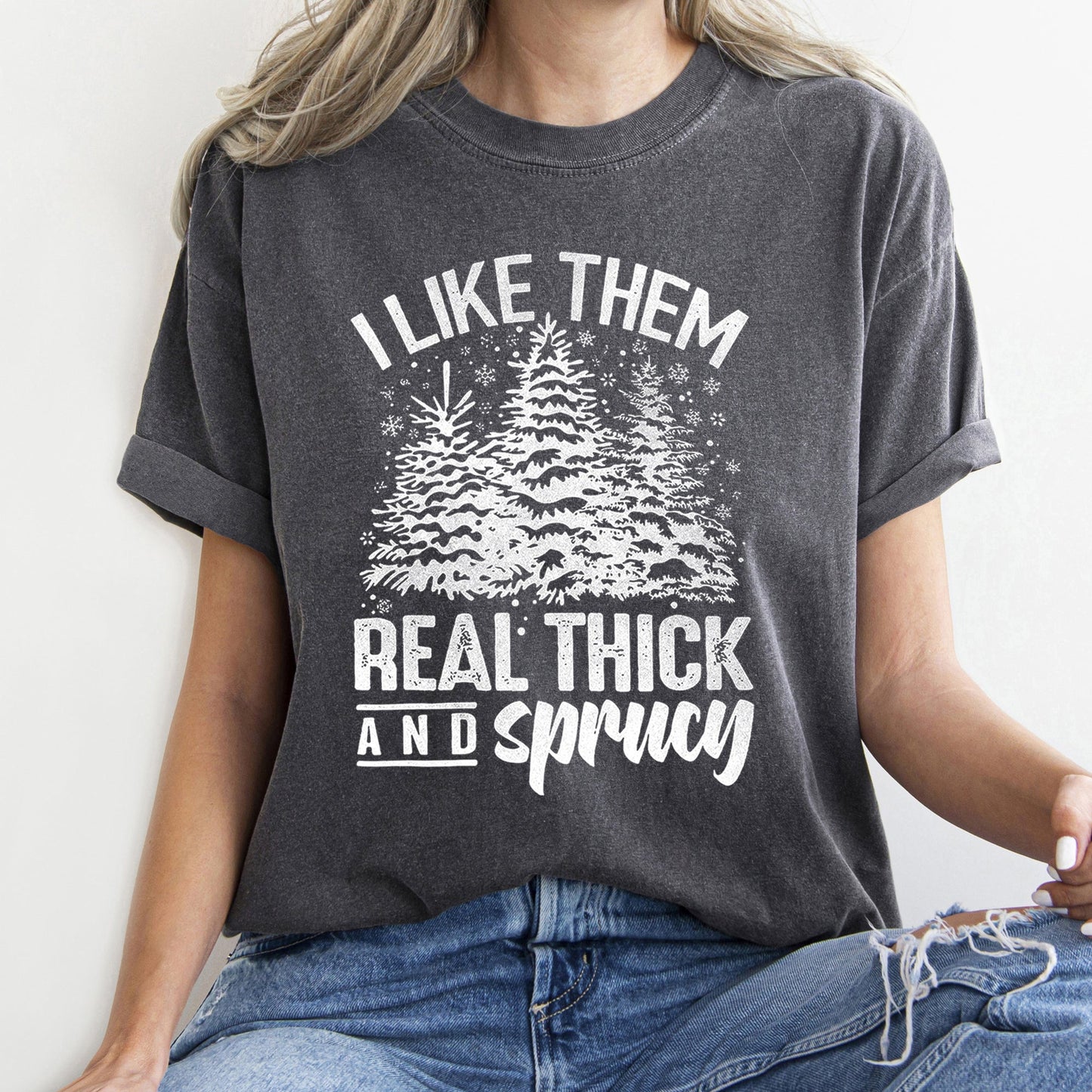 I Like Them Real Thick, Christmas, Retro, Funny, Baby Got Back, Mix, Pine Tree, Comfort Colors, Tshirt