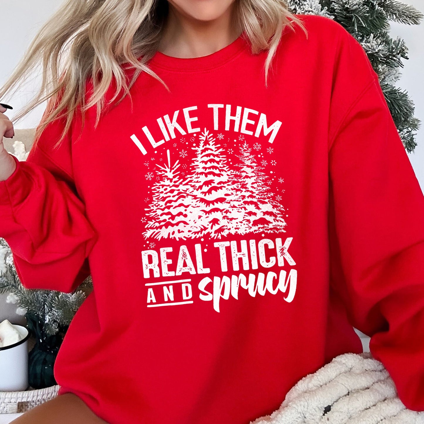 I Like Them Real Thick Christmas Sweatshirt