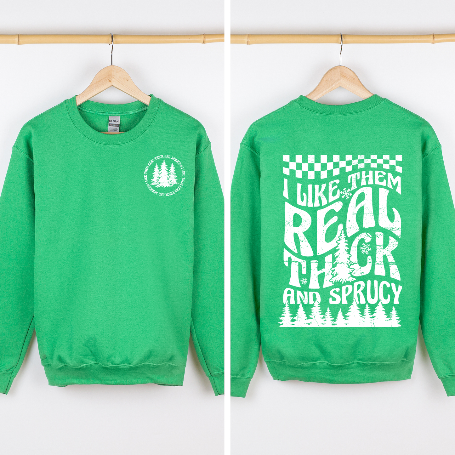 I Like Them Real Thick and Sprucy, Front and Back, Funny, Christmas, Movie, Retro Sweatshirt