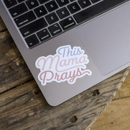 This Mama Prays - Sticker