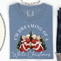 I'm Dreaming Of A White Christmas, Retro, Movie, Classic, Comfort Colors, Tshirt