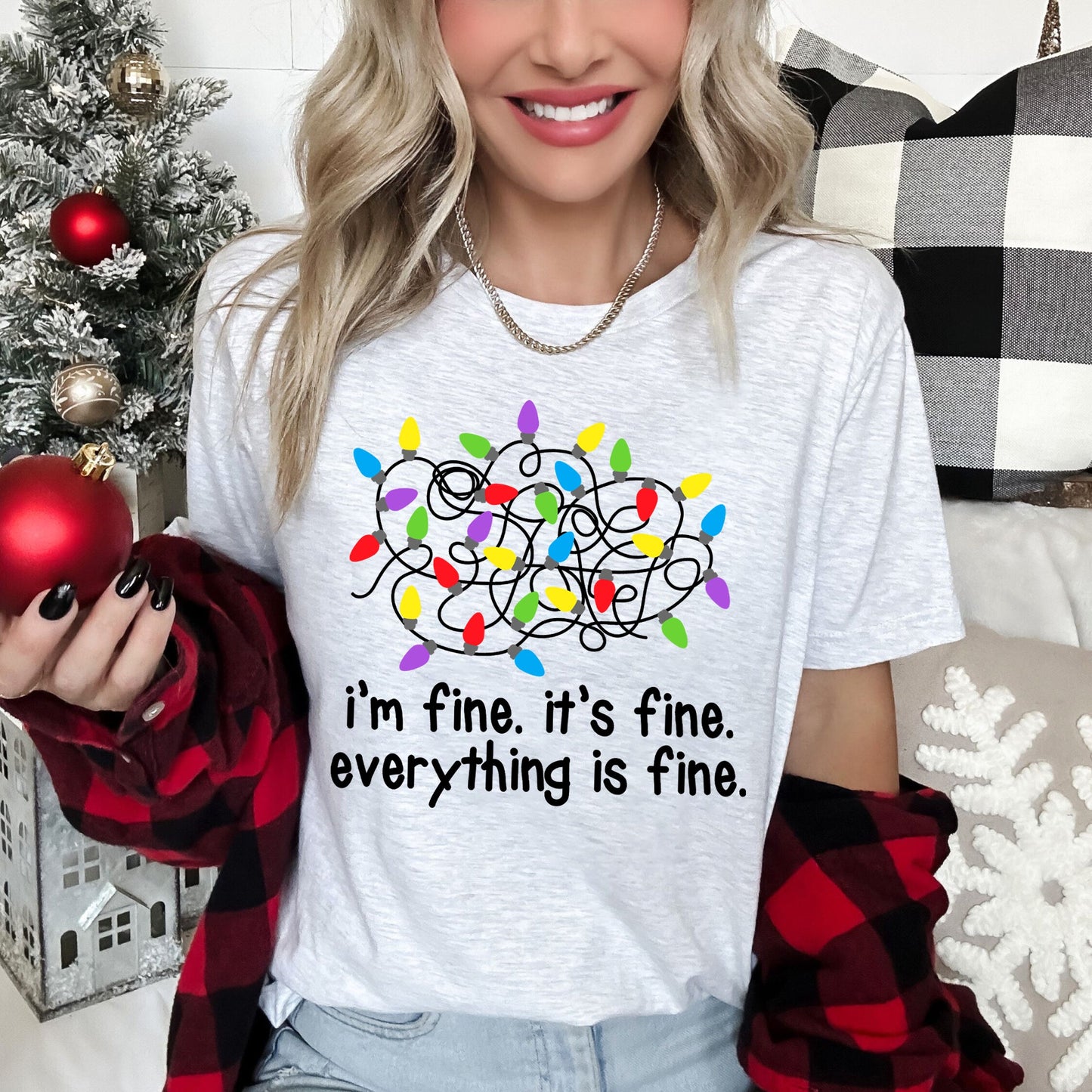 I'm Fine, It's Fine, Everything Is Fine, Christmas Lights, Stress, Sassy Super Soft Tees