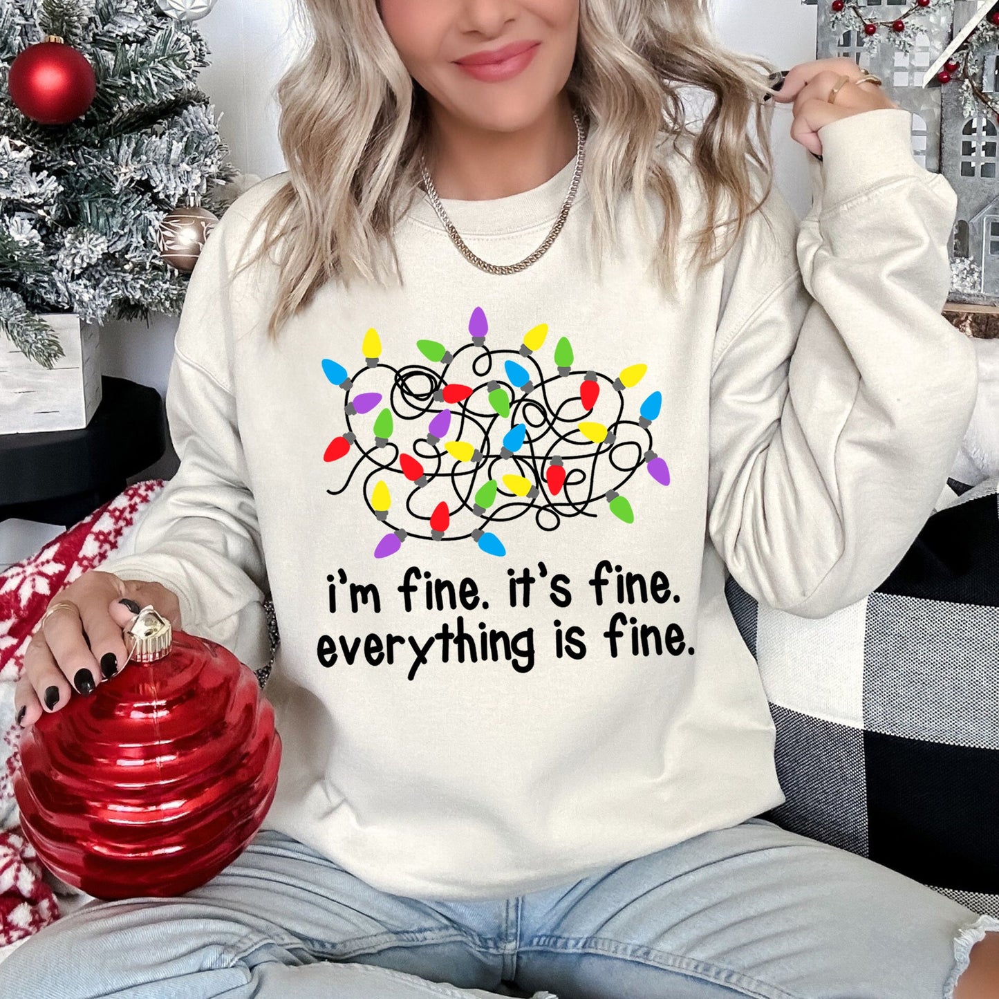 I'm Fine, It's Fine, Everything Is Fine Christmas Sweatshirt