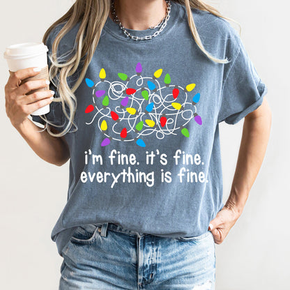 I'm Fine, It's Fine, Everything Is Fine, Christmas Lights, Stress, Sassy, Comfort Colors, Tshirt