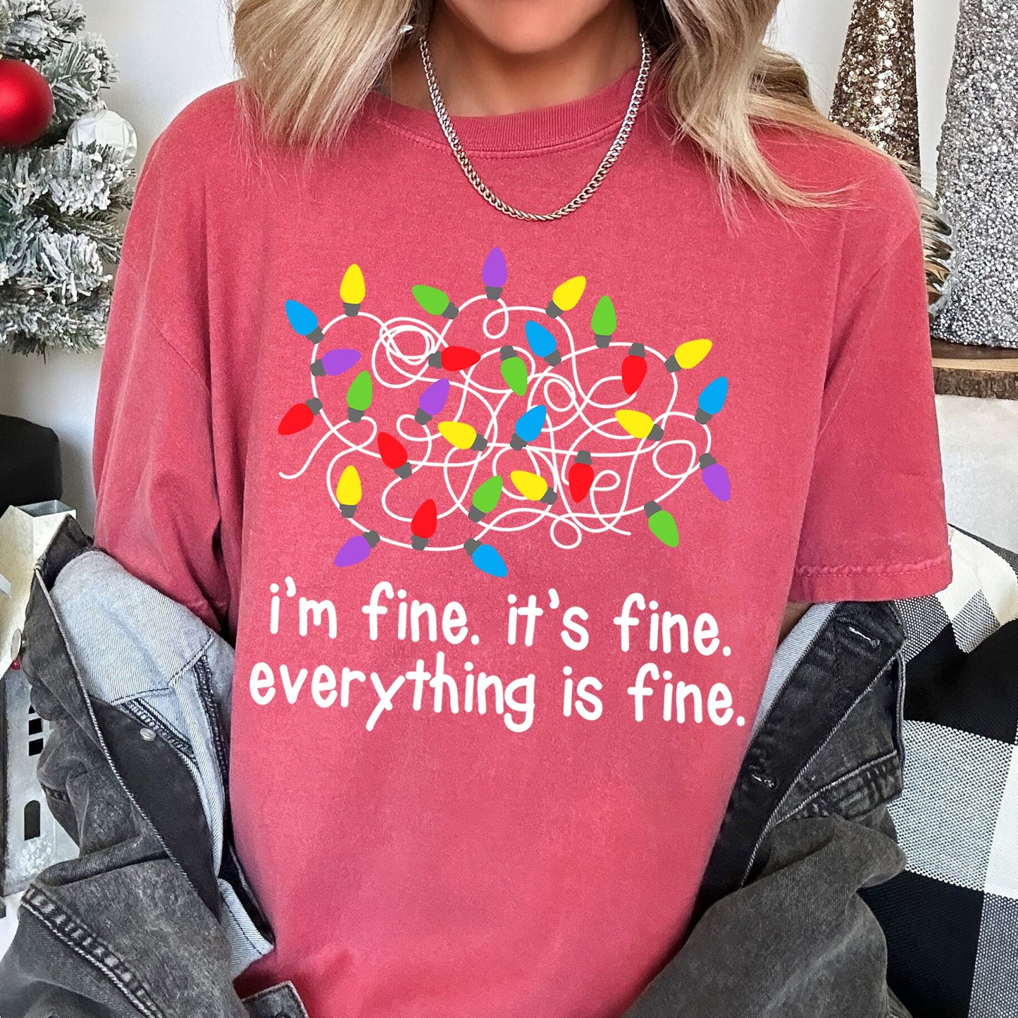 I'm Fine, It's Fine, Everything Is Fine, Christmas Lights, Stress, Sassy, Comfort Colors, Tshirt