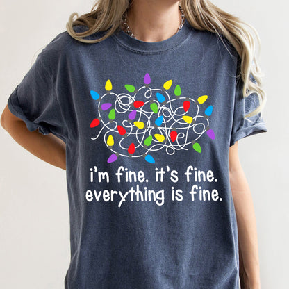 I'm Fine, It's Fine, Everything Is Fine, Christmas Lights, Stress, Sassy, Comfort Colors, Tshirt