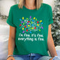 I'm Fine, It's Fine, Everything Is Fine, Christmas Lights, Stress, Sassy Super Soft Tees