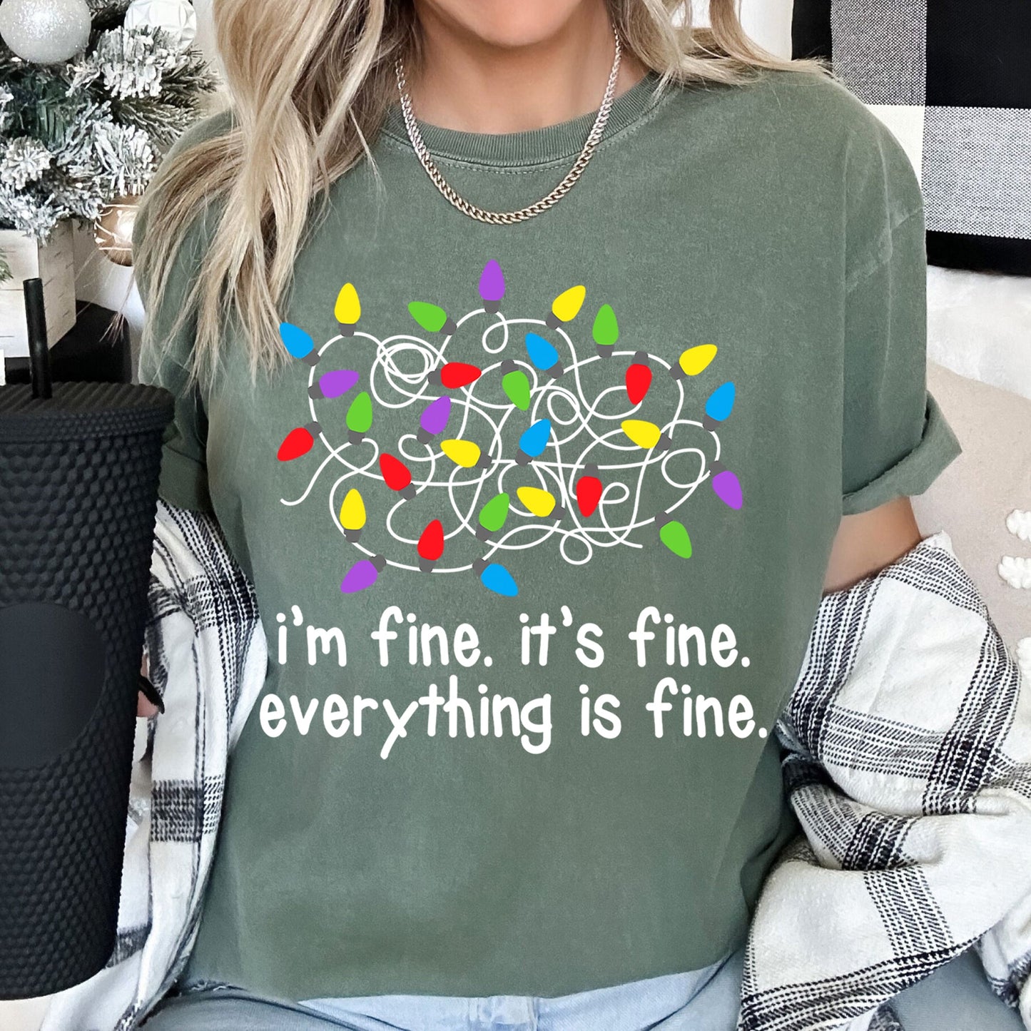I'm Fine, It's Fine, Everything Is Fine, Christmas Lights, Stress, Sassy, Comfort Colors, Tshirt