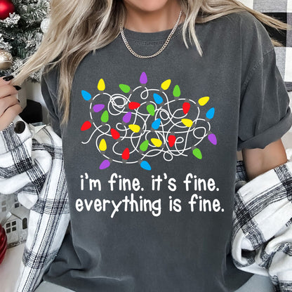 I'm Fine, It's Fine, Everything Is Fine, Christmas Lights, Stress, Sassy, Comfort Colors, Tshirt
