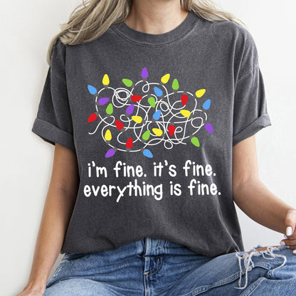 I'm Fine, It's Fine, Everything Is Fine, Christmas Lights, Stress, Sassy, Comfort Colors, Tshirt