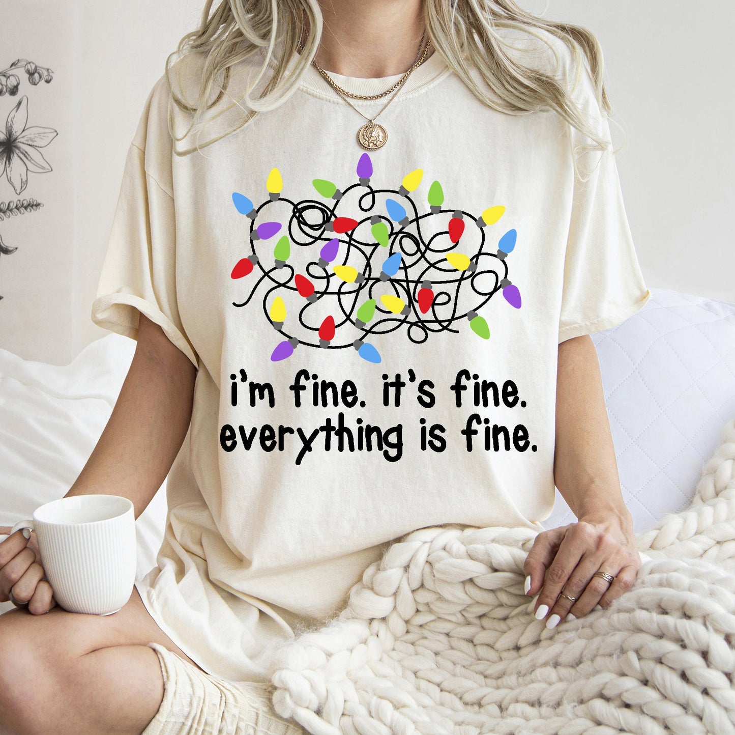 I'm Fine, It's Fine, Everything Is Fine, Christmas Lights, Stress, Sassy, Comfort Colors, Tshirt
