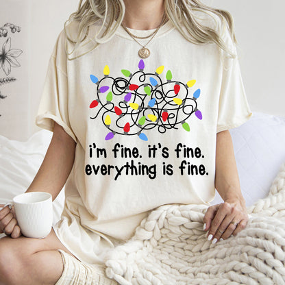 I'm Fine, It's Fine, Everything Is Fine, Christmas Lights, Stress, Sassy, Comfort Colors, Tshirt