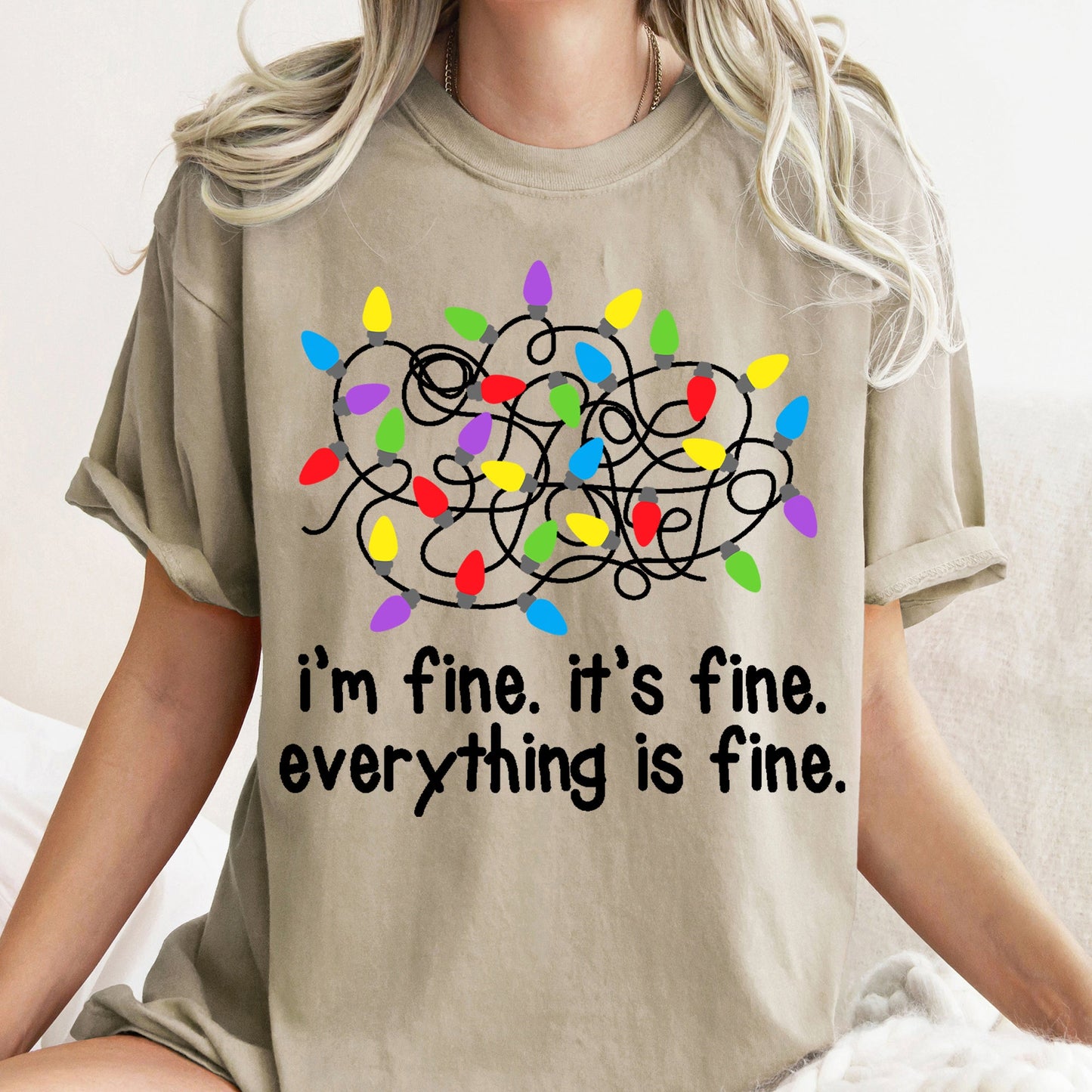 I'm Fine, It's Fine, Everything Is Fine, Christmas Lights, Stress, Sassy, Comfort Colors, Tshirt