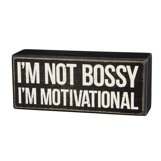 I'm Not Bossy, I'm Motivational Box Sign in Rustic Wood with White Let