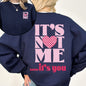 It's Not Me, It's You, Love, Valentine's Day, Front and Back Sweatshirt